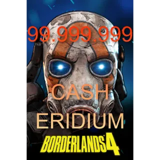 Borderlands 4    CASH AND Eridium  99.999.999 MAX | PC | PSN | XBOX | NINTENDO 