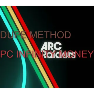 Arc Raiders DUPE METHOD  PC  INFINITY MONEY