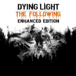 Dying Light: The Following - Enhanced Edition [𝐀𝐔𝐓𝐎𝐌𝐀𝐓𝐈𝐂 𝐃𝐄𝐋𝐈𝐕𝐄𝐑𝐘]