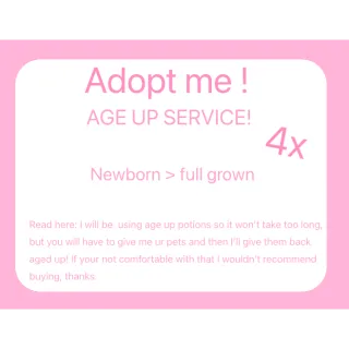 4X ADOPT ME AGING UP SERVICE