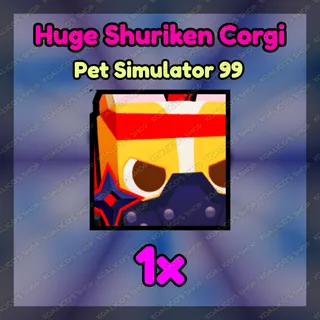 PS99 ● Huge Shuriken Corgi