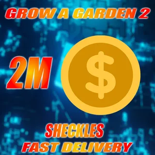 2M SHECKLES GROW A GARDEN 2