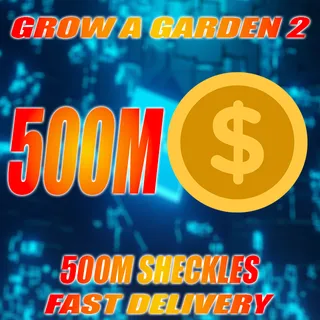 500M SHECKLES GROW A GARDEN 2