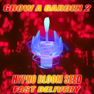100X HYPNO BLOOM SEED  GROW A GARDEN 2