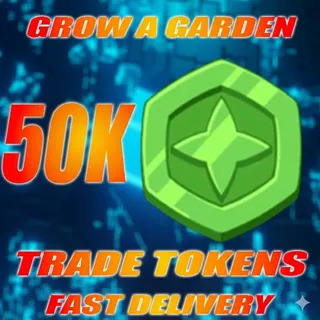 50k Trade Token for grow a garden