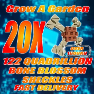 20x 6.1Q = 122 Quadrillion Sheckles Bone Blossom Over 1600KG