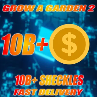 10B+ SHECKLES GROW A GARDEN 2