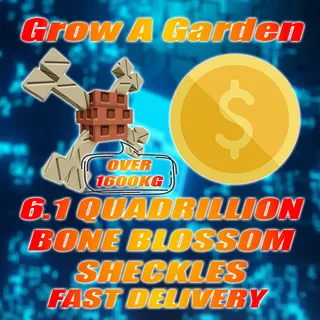 6.1 Quadrillion Sheckles Bone blossom Over 1600KG
