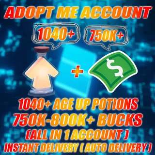 1040+ Age Up potions + 750K-800K+ Bucks  Adopt me Account (ALL IN 1 ACCOUNT)