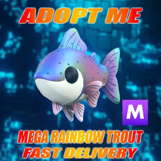 MEGA RAINBOW TROUT