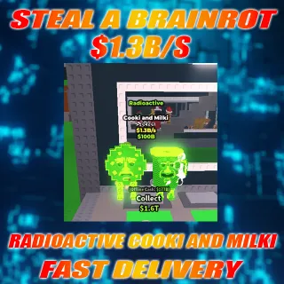 RADIOACTIVE COOKI AND MILKI  1.3B/S