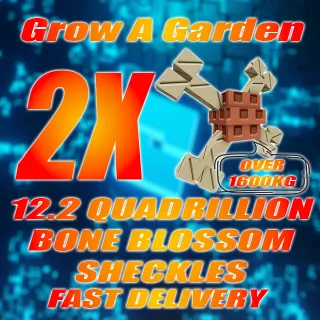 2x 6.1Q = 12.2 Quadrillion Sheckles Bone blossom Over 1600KG