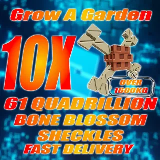 10x 6.1Q = 61 Quadrillion Sheckles Bone Blossom Over 1600KG