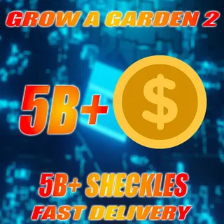 5B+ SHECKLES GROW A GARDEN 2