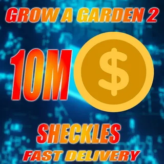 10M SHECKLES GROW A GARDEN 2