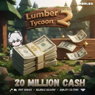 💵 LT2 20M Lumber Cash | LUMBER TYCOON 2 | 📖 READ DESCRIPTION | ⏱️ 20–35 MIN PROCESS | ⚡ FAST DELIVERY