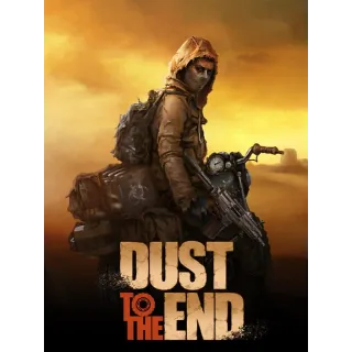 Dust to the End (instant delivery)