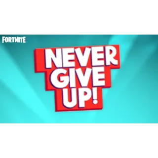 FORTNITE "NEVER GIVE UP!" EMOTICON