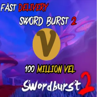 SWORD BURST 2 - 100 MILLION VEL