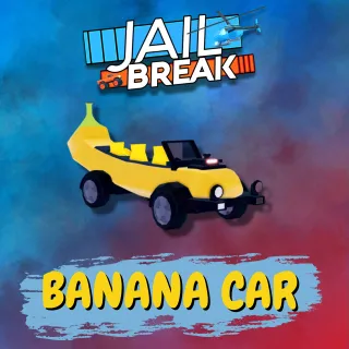 JAILBREAK BANANA CAR