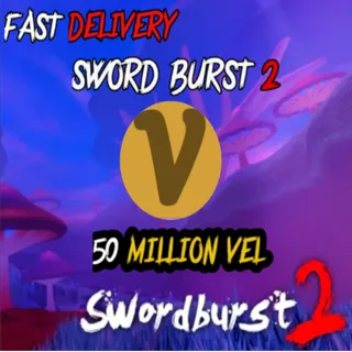 SWORD BURST 2 - 50 MILLION VEL