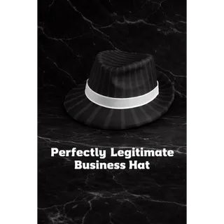 Perfectly Legitimate Business Hat