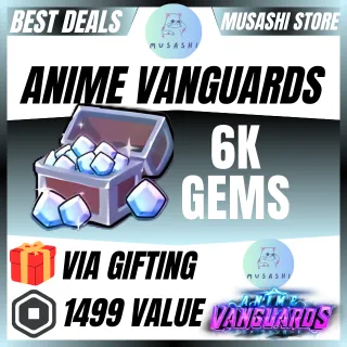 6K GEMS - ANIME VANGUARDS