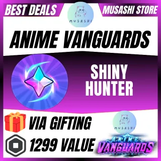 SHINY HUNTER - ANIME VANGUARDS