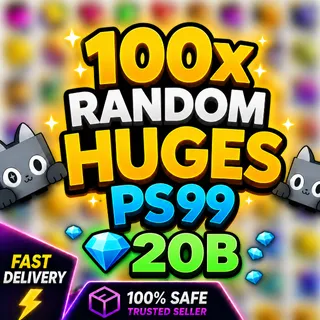100X HUGES + 20B GEMS PS99