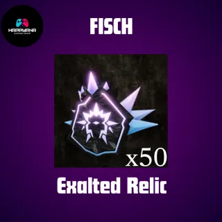 x50 Exalted Relic - FISCH