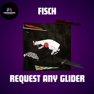 Request Any Gliders - FISCH