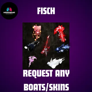 Request Any Boats/Skins - FISCH