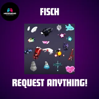 REQUEST ANYTHING! - FISCH