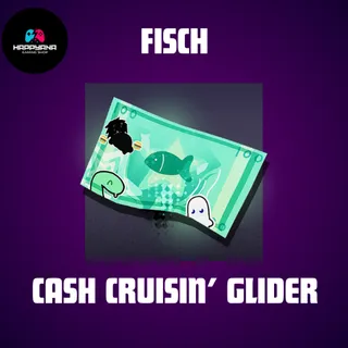 Cash Cruisin' Glider - FISCH