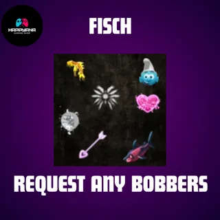 Request Any Bobbers - FISCH