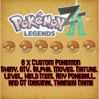 🌟 Pokémon Legends ZA – Any 6 x Custom Pokémon 🌟
