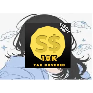 FISCH MONEY | 10K S$