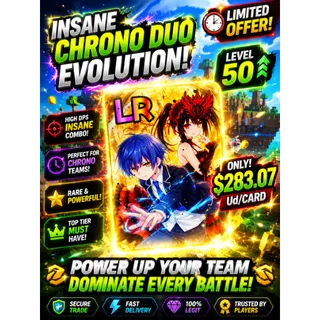 UNKNOW CHRONO DUO EVOLUTION 283.07/CARD | ANIME CARD FARM | FAST DELIVERY | CHEAP