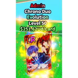 ADMIN CHRONO DUO EVOLUTION 251.62UD/CARD | ANIME CARD FARM | FAST DELIVERY | CHEAP