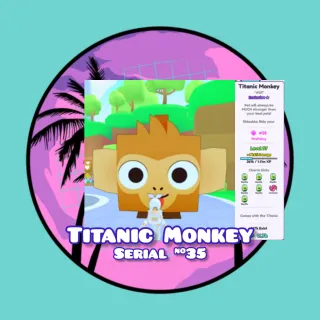 Titanic Monkey - Ps99 - Serial #35