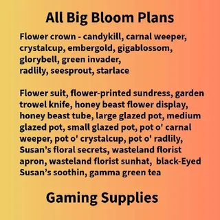 All Big Bloom Plans + 9000 Big Bloom Flowers (Carnal Weeper, Crystalcup, and Radlily)