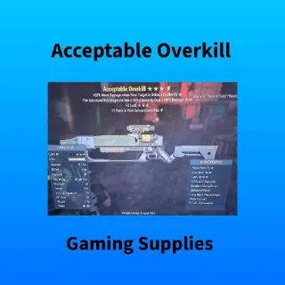 Acceptable Overkill