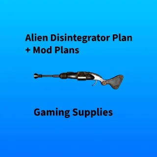 Alien Disintegrator Plan + Mod Plans