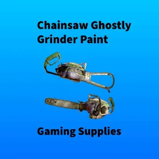Chainsaw Ghostly Grinder Paint Plan