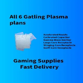 All 6 Gatling Plasma Plans