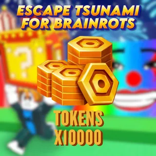 Tokens 10000| Escape Tsunami For Brainrots!