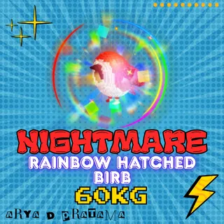 RAINBOW HATCHED BIRB 60KG+