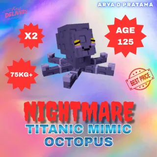 X2 TITANIC MIMIC OCTOPUS AGE 125 75KG+