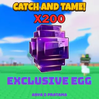 x200 Exclusive Egg | Catch and Tame