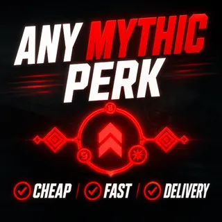 ANY MYTHIC PERK 